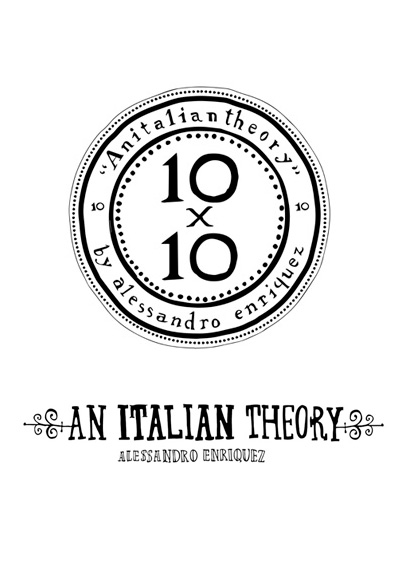 10x10 An Italian Theory
